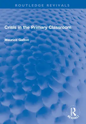 Galton |  Crisis in the Primary Classroom | Buch |  Sack Fachmedien