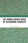 Libera |  The Roman Sacred Music of Alessandro Scarlatti | Buch |  Sack Fachmedien