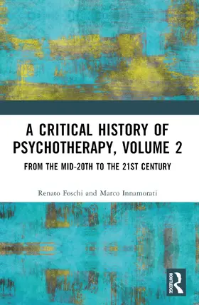 Foschi / Innamorati |  A Critical History of Psychotherapy, Volume 2 | Buch |  Sack Fachmedien