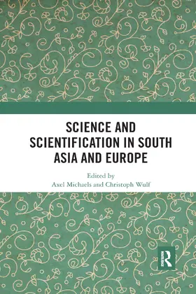 Michaels / Wulf |  Science and Scientification in South Asia and Europe | Buch |  Sack Fachmedien