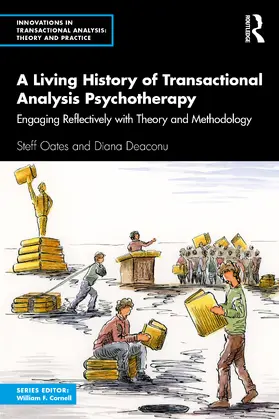 Oates / Deaconu |  A Living History of Transactional Analysis Psychotherapy | Buch |  Sack Fachmedien