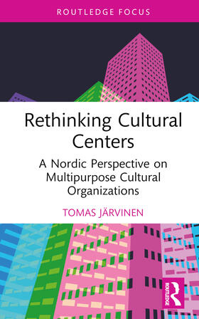 Jarvinen / Järvinen | Rethinking Cultural Centers | Buch | 978-1-03-218210-0 | sack.de
