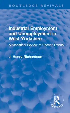 Richardson |  Industrial Employment and Unemployment in West Yorkshire | Buch |  Sack Fachmedien