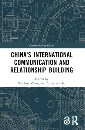 Zhang / Schultz |  China's International Communication and Relationship Building | Buch |  Sack Fachmedien