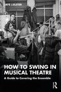 Elster |  How to Swing in Musical Theatre | Buch |  Sack Fachmedien
