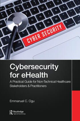 Ogu | Cybersecurity for eHealth | Buch | 978-1-03-218417-3 | sack.de