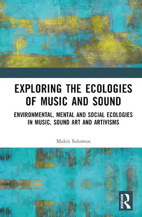 Solomos |  Exploring the Ecologies of Music and Sound | Buch |  Sack Fachmedien