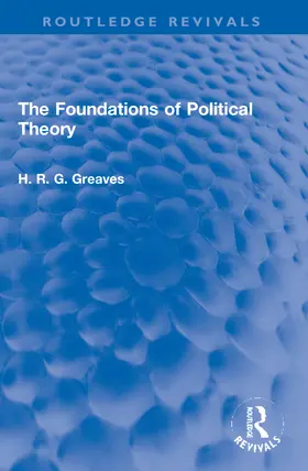 Greaves |  The Foundations of Political Theory | Buch |  Sack Fachmedien