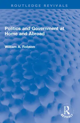 Robson |  Politics and Government at Home and Abroad | Buch |  Sack Fachmedien