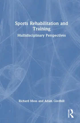 Gledhill / Moss |  Sports Rehabilitation and Training | Buch |  Sack Fachmedien