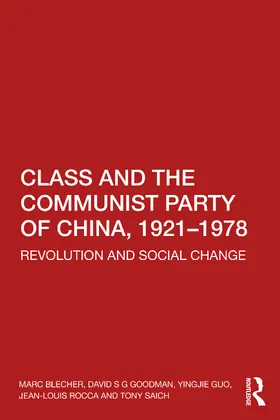 Blecher / Goodman / Guo |  Class and the Communist Party of China, 1921-1978 | Buch |  Sack Fachmedien