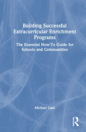Cain |  Building Successful Extracurricular Enrichment Programs | Buch |  Sack Fachmedien