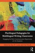 Losey / Shuck |  Plurilingual Pedagogies for Multilingual Writing Classrooms | Buch |  Sack Fachmedien