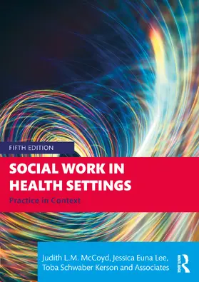 McCoyd / Euna Lee / Schwaber Kerson |  Social Work in Health Settings | Buch |  Sack Fachmedien