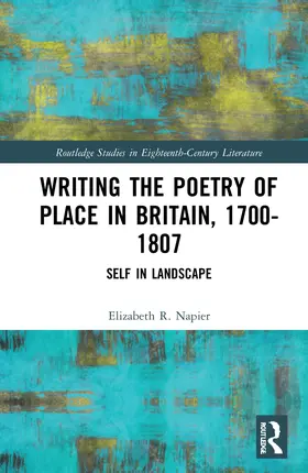 Napier |  Writing the Poetry of Place in Britain, 1700-1807 | Buch |  Sack Fachmedien