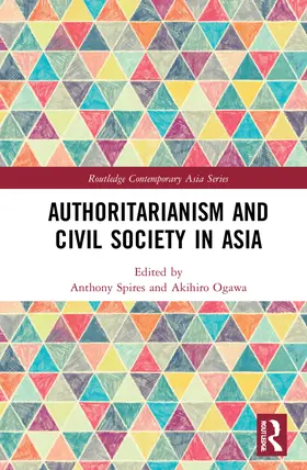 Spires / Ogawa |  Authoritarianism and Civil Society in Asia | Buch |  Sack Fachmedien