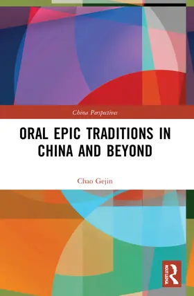 Gejin |  Oral Epic Traditions in China and Beyond | Buch |  Sack Fachmedien