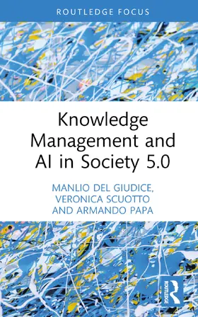 Del Giudice / Scuotto / Papa |  Knowledge Management and AI in Society 5.0 | Buch |  Sack Fachmedien