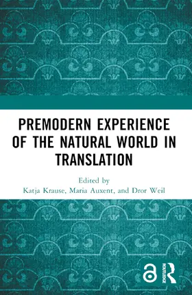Krause / Auxent / Weil |  Premodern Experience of the Natural World in Translation | Buch |  Sack Fachmedien