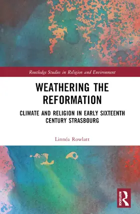 Rowlatt |  Weathering the Reformation | Buch |  Sack Fachmedien