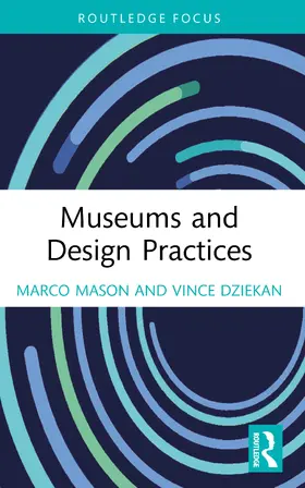 Mason / Dziekan |  Museums and Design Practices | Buch |  Sack Fachmedien