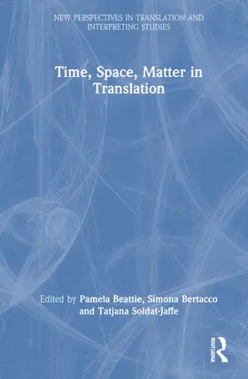 Beattie / Bertacco / Soldat-Jaffe |  Time, Space, Matter in Translation | Buch |  Sack Fachmedien