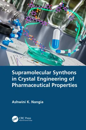 Nangia |  Supramolecular Synthons in Crystal Engineering of Pharmaceutical Properties | Buch |  Sack Fachmedien