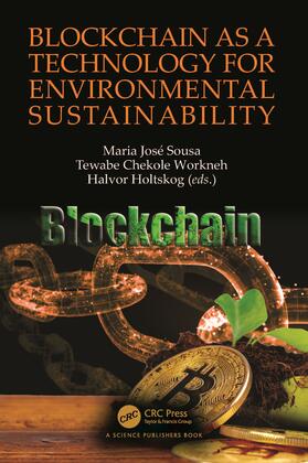 Holtskog / José Sousa / Jose Sousa | Blockchain as a Technology for Environmental Sustainability | Buch | 978-1-03-219797-5 | sack.de