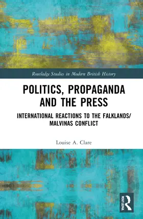 Clare | Politics, Propaganda and the Press | Buch | 978-1-032-19811-8 | www.sack.de