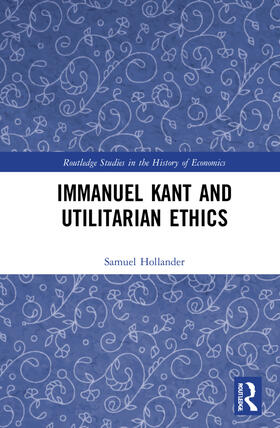 Hollander | Immanuel Kant and Utilitarian Ethics | Buch | 978-1-03-219817-0 | sack.de