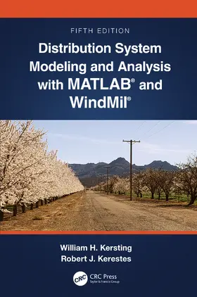 Kersting / Kerestes |  Distribution System Modeling and Analysis with MATLAB® and WindMil® | Buch |  Sack Fachmedien