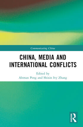 Zhang / Peng |  China, Media, and International Conflicts | Buch |  Sack Fachmedien