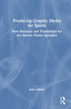 Zaffuto |  Producing Graphic Media for Sports | Buch |  Sack Fachmedien