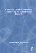 Bingham / Carter / Mitchell |  A Practical Guide to Theoretical Frameworks for Social Science Research | Buch |  Sack Fachmedien
