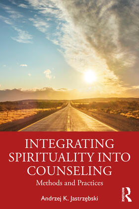 Jastrzebski | Integrating Spirituality into Counseling | Buch | 978-1-03-220018-7 | sack.de