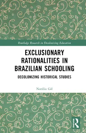 Gil | Exclusionary Rationalities in Brazilian Schooling | Buch | 978-1-032-20045-3 | www.sack.de
