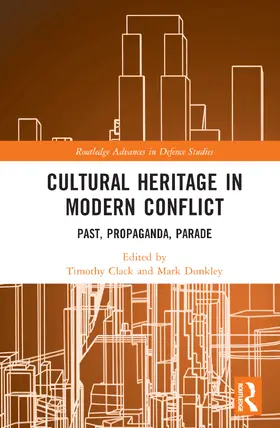 Clack / Dunkley |  Cultural Heritage in Modern Conflict | Buch |  Sack Fachmedien