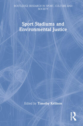Kellison |  Sport Stadiums and Environmental Justice | Buch |  Sack Fachmedien