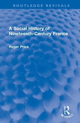 Price |  A Social History of Nineteenth-Century France | Buch |  Sack Fachmedien
