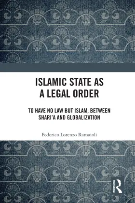 Ramaioli |  Islamic State as a Legal Order | Buch |  Sack Fachmedien