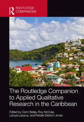 Bailey / McCree / Lazarus |  The Routledge Companion to Applied Qualitative Research in the Caribbean | Buch |  Sack Fachmedien