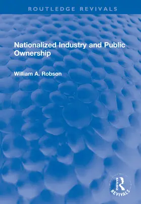 Robson |  Nationalized Industry and Public Ownership | Buch |  Sack Fachmedien