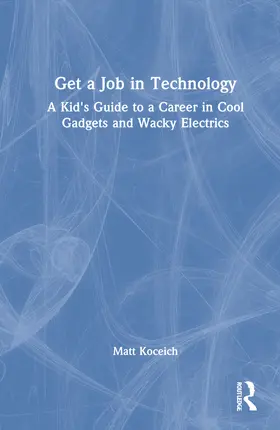 Koceich |  Get a Job in Technology | Buch |  Sack Fachmedien