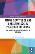 Stiles-Ocran |  Ritual Servitudes and Christian Social Practices in Ghana | Buch |  Sack Fachmedien