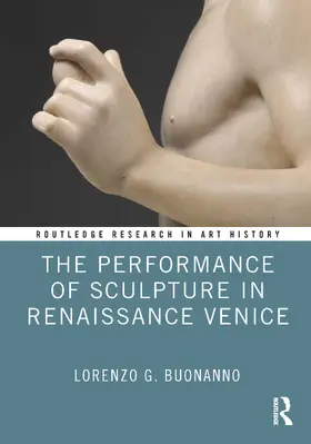Buonanno |  The Performance of Sculpture in Renaissance Venice | Buch |  Sack Fachmedien