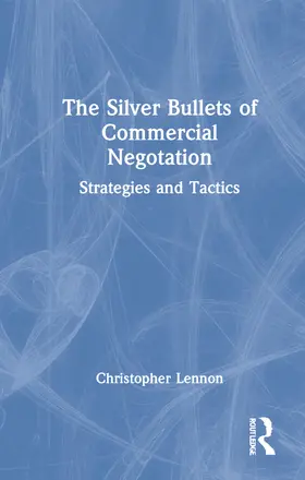 Lennon | The Silver Bullets of Commercial Negotiation | Buch | 978-1-032-20474-1 | www.sack.de