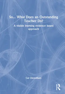 Chowdhary |  So... What Does an Outstanding Teacher Do? | Buch |  Sack Fachmedien
