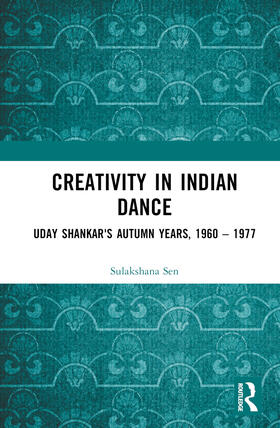 Sen | Creativity in Indian Dance | Buch | 978-1-03-220655-4 | sack.de