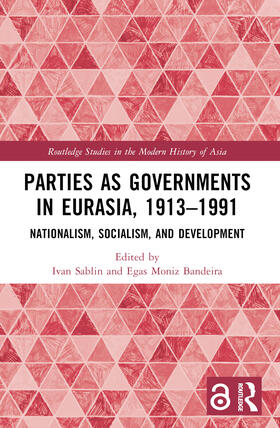 Bandeira / Sablin |  Parties as Governments in Eurasia, 1913-1991 | Buch |  Sack Fachmedien