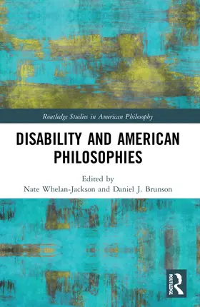 Whelan-Jackson / Brunson |  Disability and American Philosophies | Buch |  Sack Fachmedien